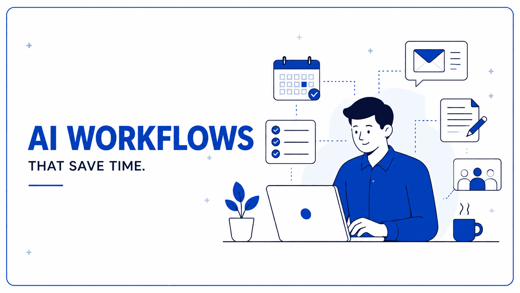 Practical AI Workflows that Save Time